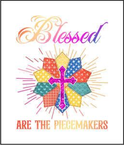 Blessed Are The Piecemakers Cotton Fat Quarter Panel
