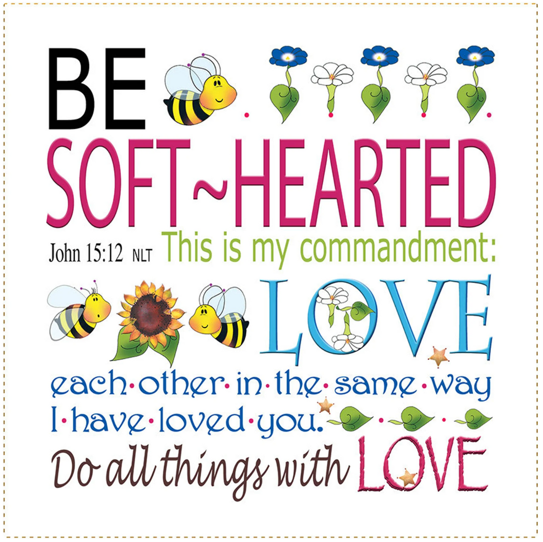 Be Soft-Hearted John 15:12 6 inch Mini Fabric Art Panel