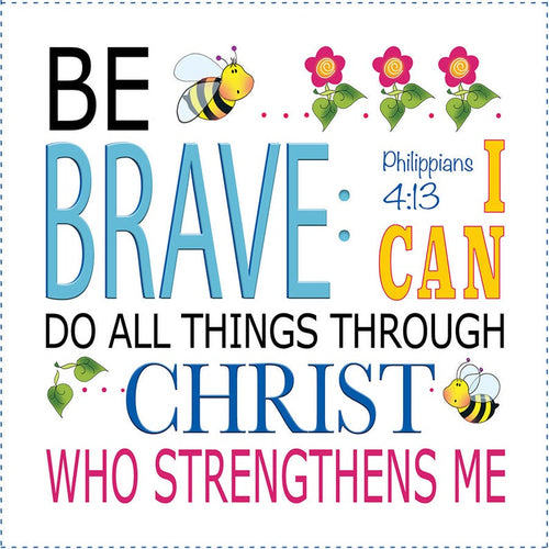 Be Brave Philippians 4:13 JUMBO 10.5 inch Fabric Art Panel