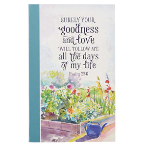 Goodness and Love Psalm 23:6 Flexcover Journal
