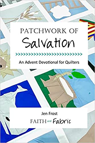 Patchwork of Salvation: An Advent Devotional Book for Quilters
