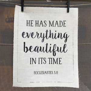 He Has Made Everything Ecclesiastes 3:11  Muslin, Floral or Star Mini Fabric Panel